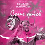 DJ Magick Ft. Jaydon Jec – Come Quick