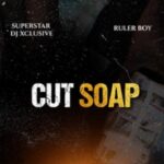 DJ Xclusive ft Rulerboy Cut Soap 2