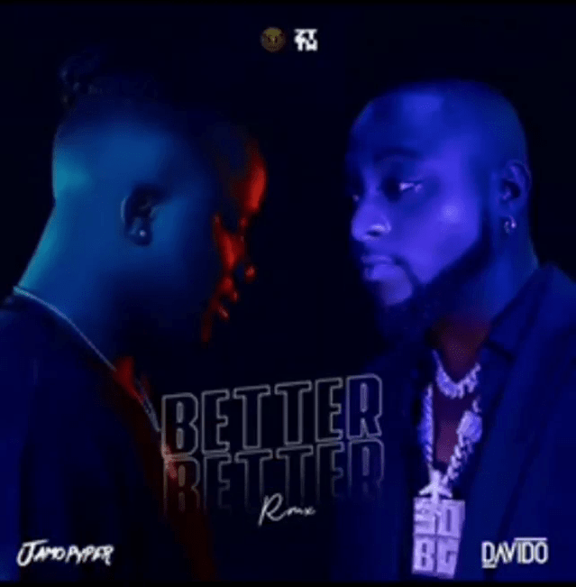 Jamopyper Better Better Remix Ft Davido Free Mp3 Download