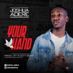 Joshua Adere – Your Hand