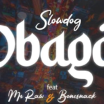 Slowdog – Obago ft. Mr Raw & Bonesnack