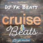 Dj Yk Beat – Cruise & Beats