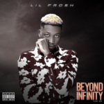 Lil Frosh – Beyond Infinity Ep