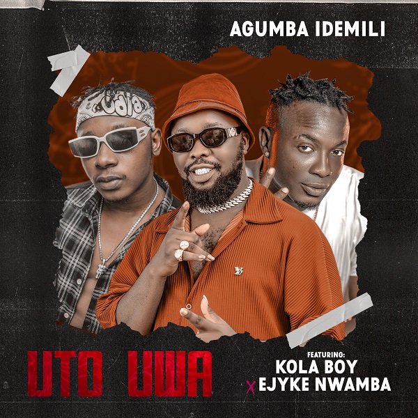 Agumba Idemili – Uto Uwa Ft. Kolaboy & Ejyke Nwamba