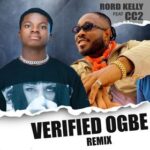 Rord Kelly - Verified Ogbe Remix Ft. CC2