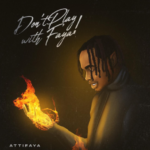 Attifaya – Don’t Play With Faya Ep Album