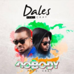 Dales – Nobody ft. Ckay