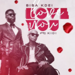 Bisa Kdei – Love You ft. KiDi