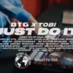 DTG – Just Do It Ft Tobi