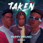 Puppy Pound - Taken Ft Kenah