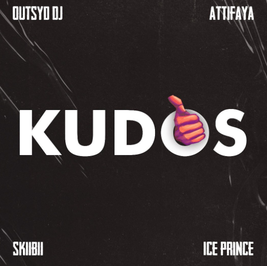 Outsyd DJ - Kudos ft Attifaya, Skiibii & Ice Prince