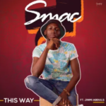 Smac – This Way ft. Jinmi Abduls