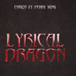 Perry Yung – Lyrical Dragon Ft. Corizo