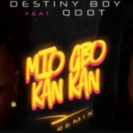Destiny Boy – Mio Gbo Kan Kan (Remix) ft. Qdot