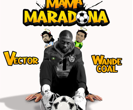 Vector – Mama Maradona ft Wande Coal
