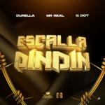 Durella – Escalla Dindin ft. Mr Real, QDot