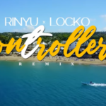 Rinyu - Controller (Remix) Ft. Locko