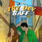 DJ CORA – Try Dey Baff