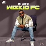 Mr Gbafun - Wizkid Fc