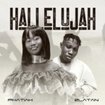 Phatiah – Hallelujah ft. Zlatan