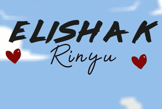 Elisha K - Love Me Ft Rinyu