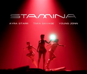 Ayra Starr - Stamina Ft Tiwa Savage & Young Jonn