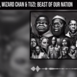 King Perryy – Beast Of Our Nation ft. Wizard Chan & Tuzi