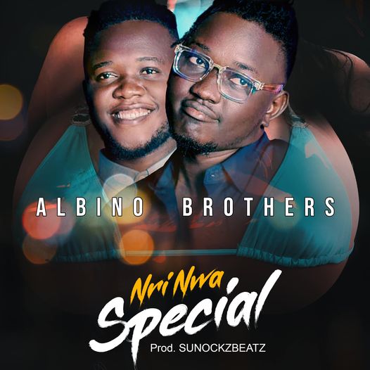 Albino Brothers – Nri Nwa Special