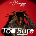 Olamzzy – Too Sure