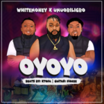 White Money – Oyoyo ft. Umu Obiligbo