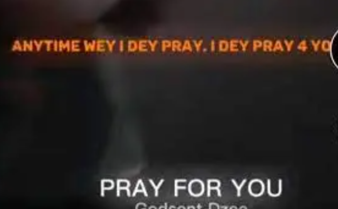Godsent Dzee – Pray For You
