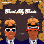 Boydeals – Burst My Brain (BMB) ft Fehmi