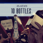 Zlatan - 10 Bottles Lyrics