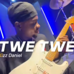 Kizz Daniel - Twe Twe Lyrics