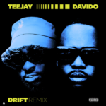 Teejay - Drift Remix Ft Davido