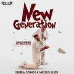 Ebuka Songs - New Generation Ft Moses Bliss