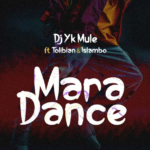 Dj Yk Mule – Mara Dance ft. Tolibian & Islambo
