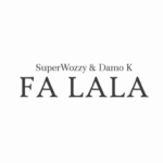 Superwozzy - Fa Lala Ft. Damo K
