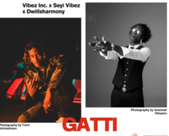 Vibez Inc – Gatti Ft. Seyi Vibez & Dwillsharmony
