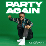 Josh2funny – Party Again